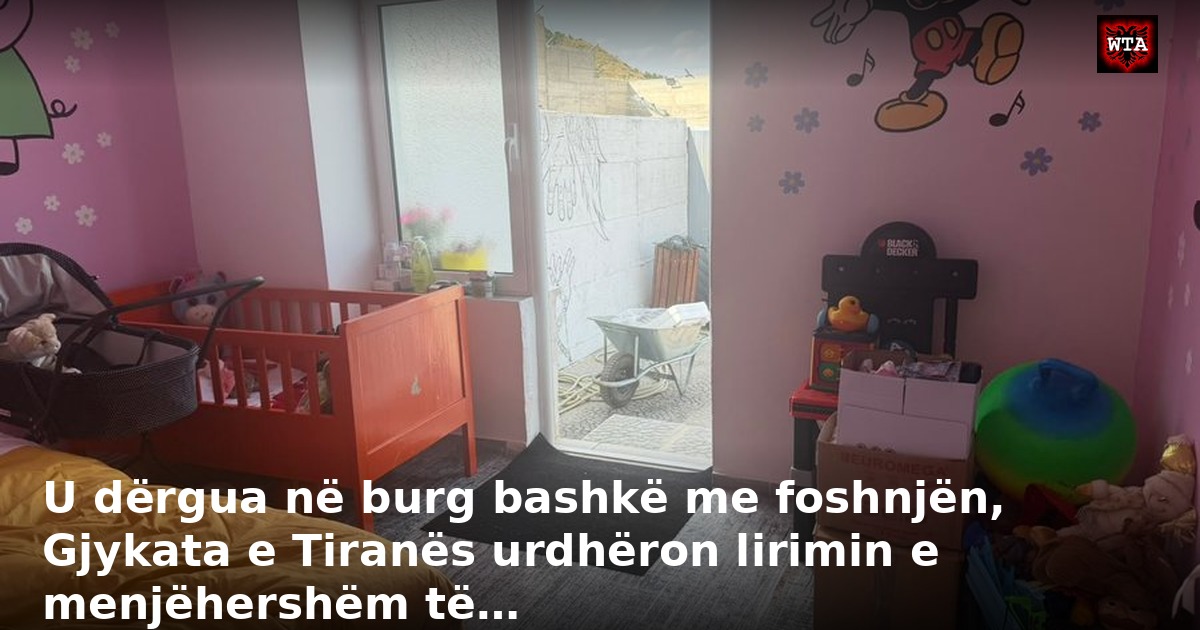 U dërgua në burg bashkë me foshnjën, Gjykata e Tiranës urdhëron lirimin e menjëhershëm të…