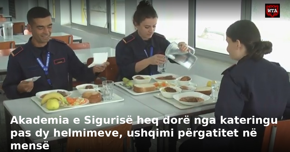 Akademia e Sigurisë heq dorë nga kateringu pas dy helmimeve, ushqimi përgatitet në mensë