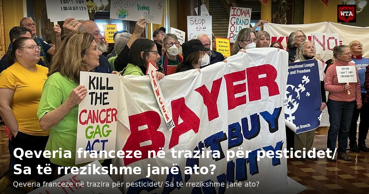 Qeveria franceze në trazira për pesticidet/ Sa të rrezikshme janë ato?