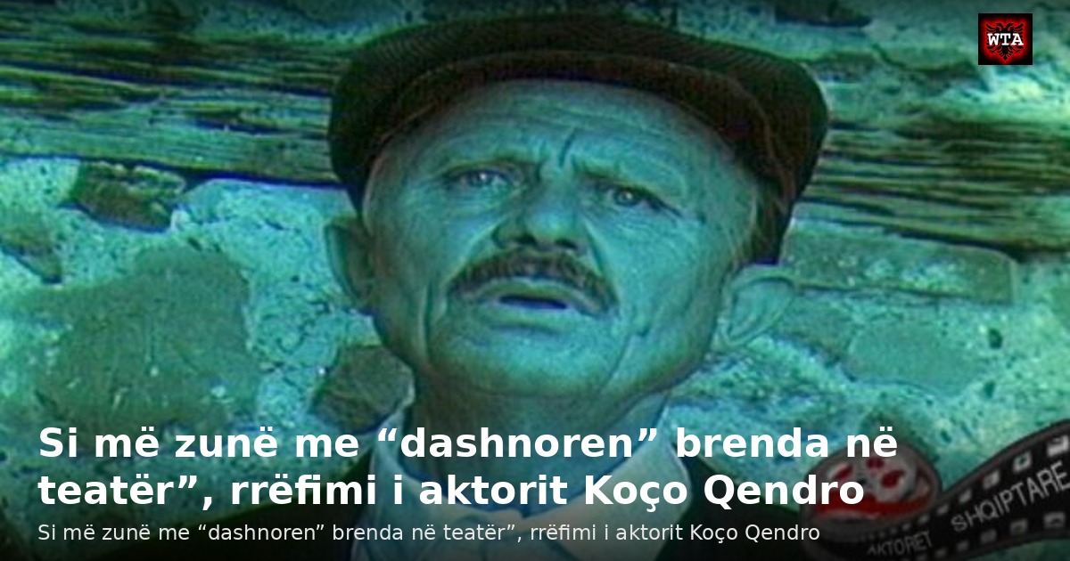 Si më zunë me “dashnoren” brenda në teatër”, rrëfimi i aktorit Koço Qendro