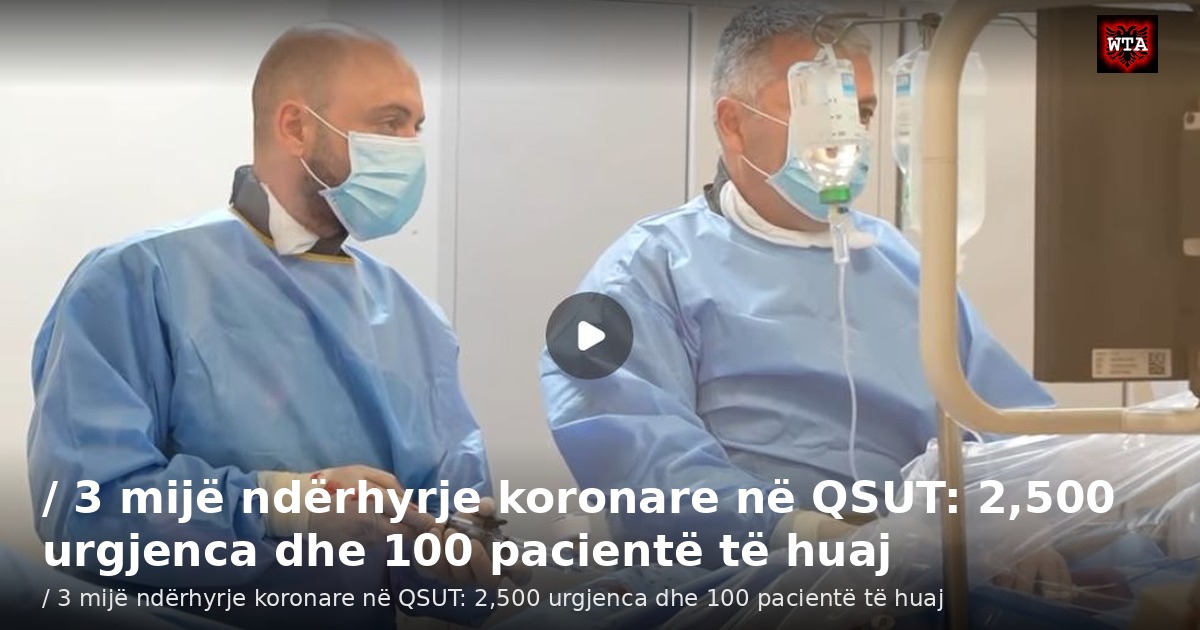 / 3 mijë ndërhyrje koronare në QSUT: 2,500 urgjenca dhe 100 pacientë të huaj