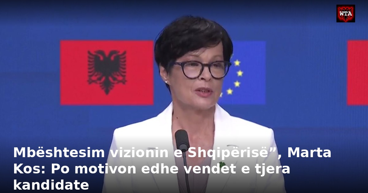Mbështesim vizionin e Shqipërisë”, Marta Kos: Po motivon edhe vendet e tjera kandidate