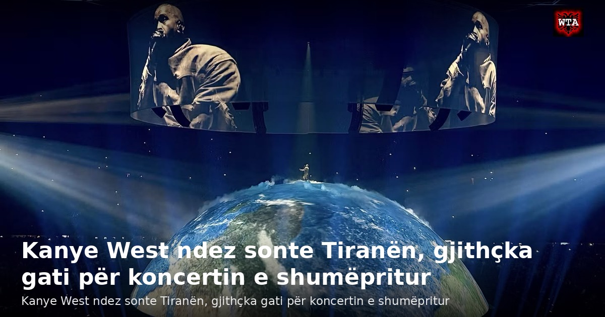 Kanye West ndez sonte Tiranën, gjithçka gati për koncertin e shumëpritur