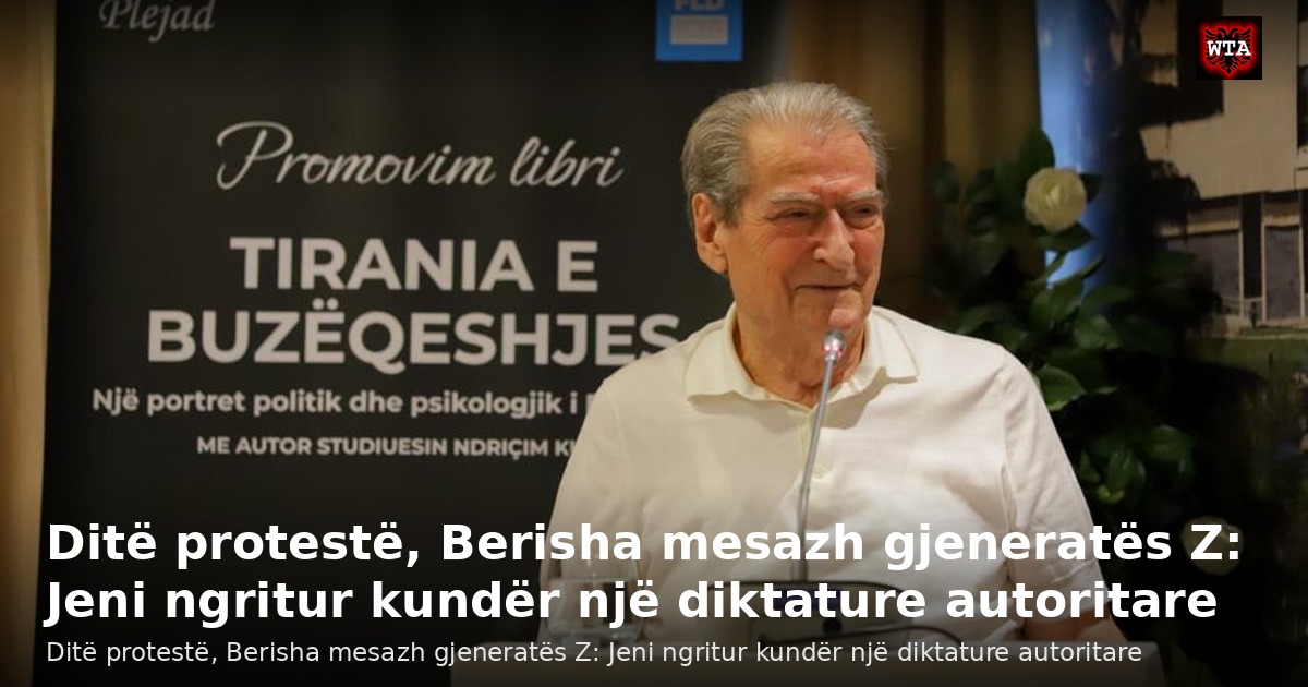 Ditë protestë, Berisha mesazh gjeneratës Z: Jeni ngritur kundër një diktature autoritare