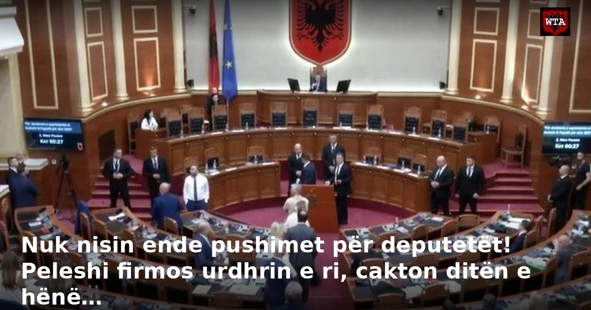 Nuk nisin ende pushimet për deputetët! Peleshi firmos urdhrin e ri, cakton ditën e hënë…
