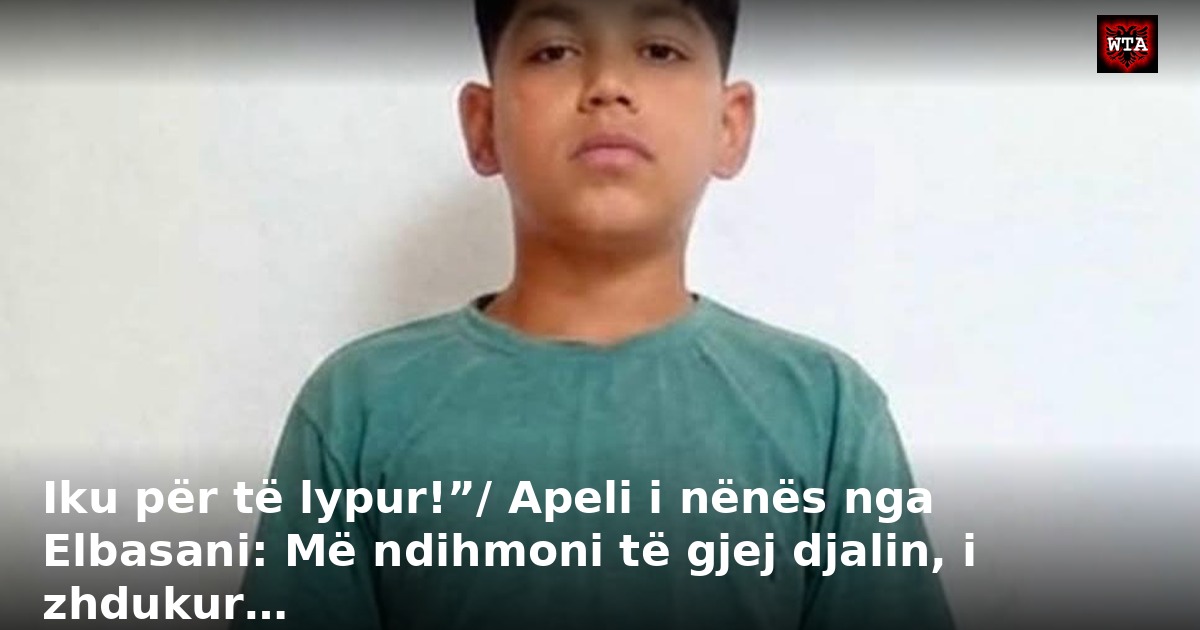 Iku për të lypur!”/ Apeli i nënës nga Elbasani: Më ndihmoni të gjej djalin, i zhdukur…
