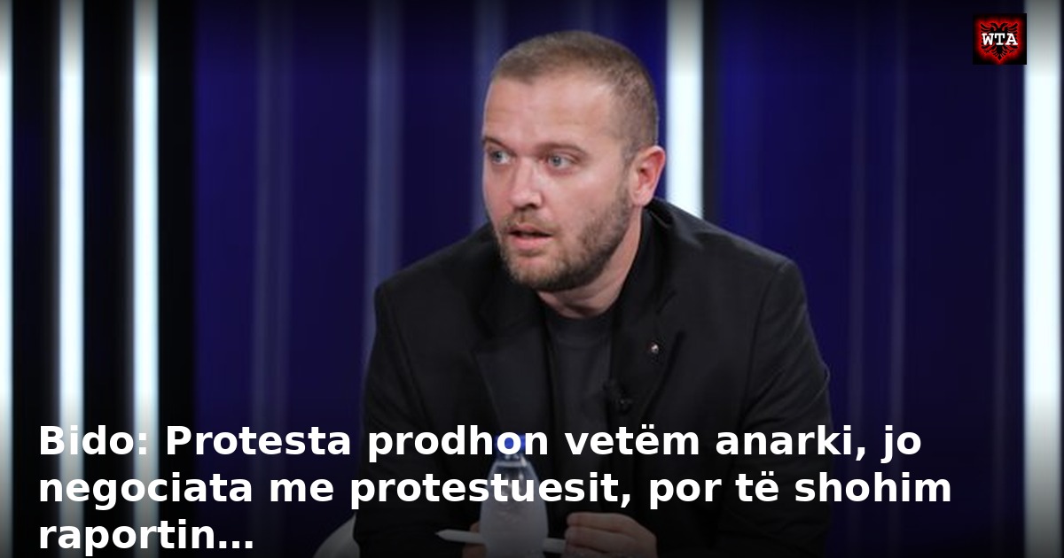 Bido: Protesta prodhon vetëm anarki, jo negociata me protestuesit, por të shohim raportin…