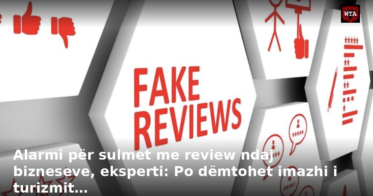 Alarmi për sulmet me review ndaj bizneseve, eksperti: Po dëmtohet imazhi i turizmit…
