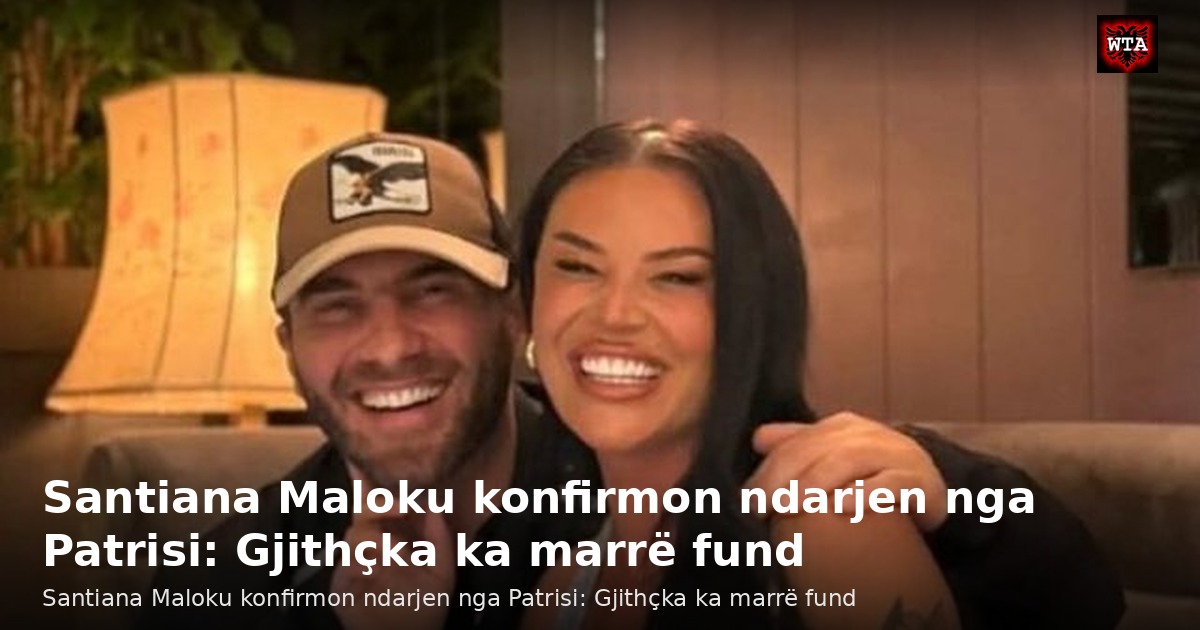 Santiana Maloku konfirmon ndarjen nga Patrisi: Gjithçka ka marrë fund
