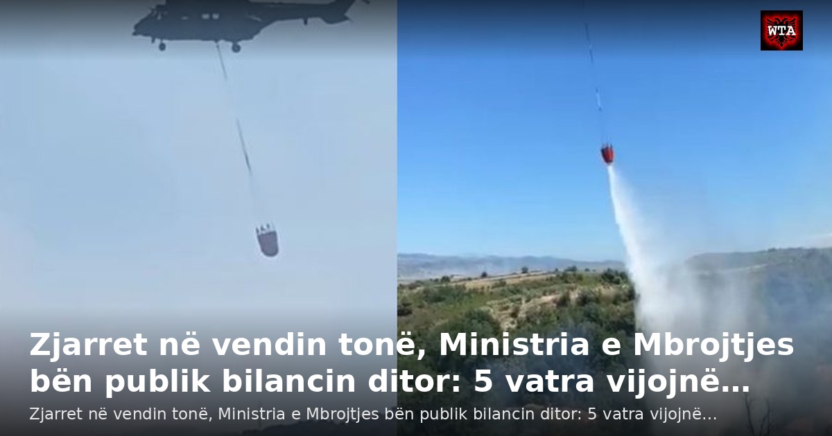 Zjarret në vendin tonë, Ministria e Mbrojtjes bën publik bilancin ditor: 5 vatra vijojnë…