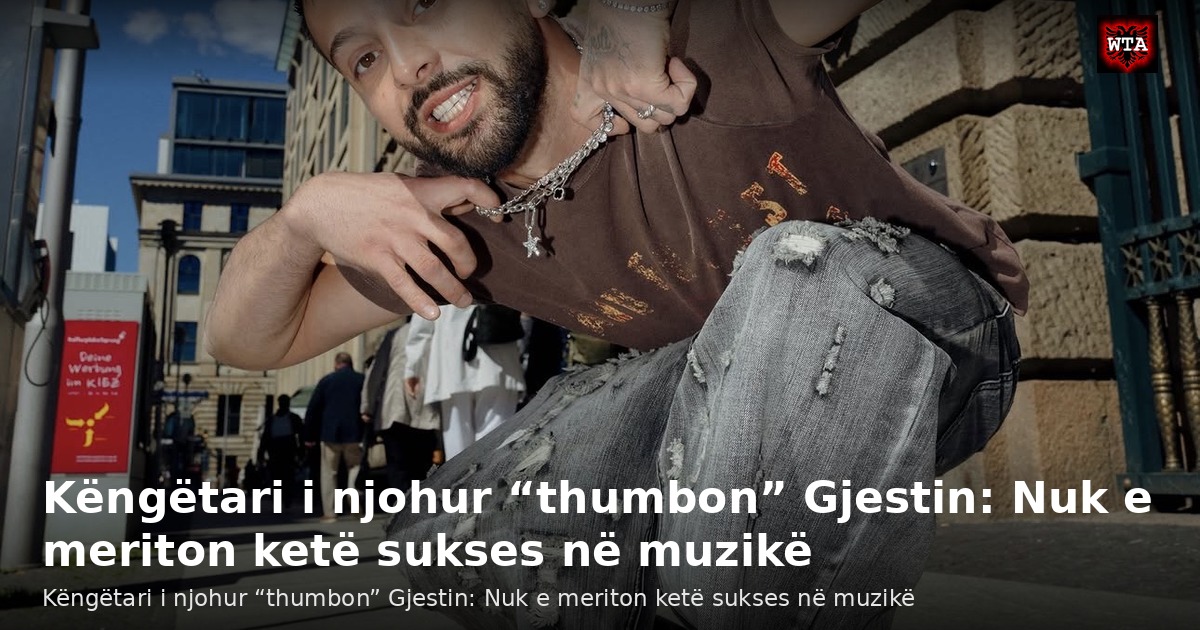 Këngëtari i njohur “thumbon” Gjestin: Nuk e meriton ketë sukses në muzikë