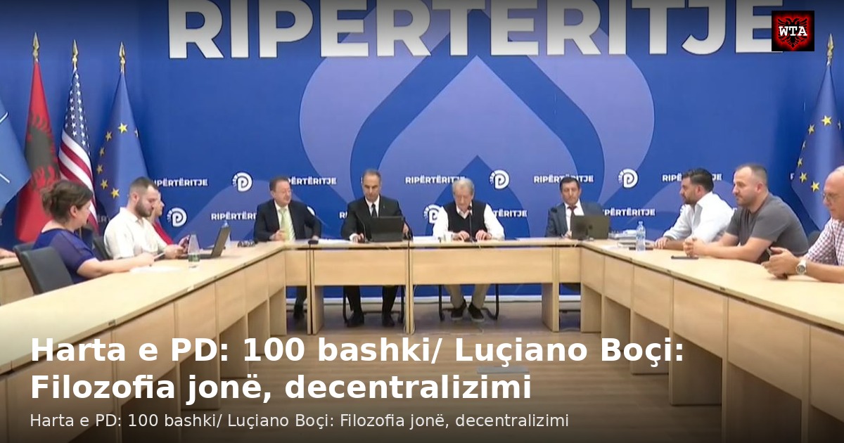 Harta e PD: 100 bashki/ Luçiano Boçi: Filozofia jonë, decentralizimi