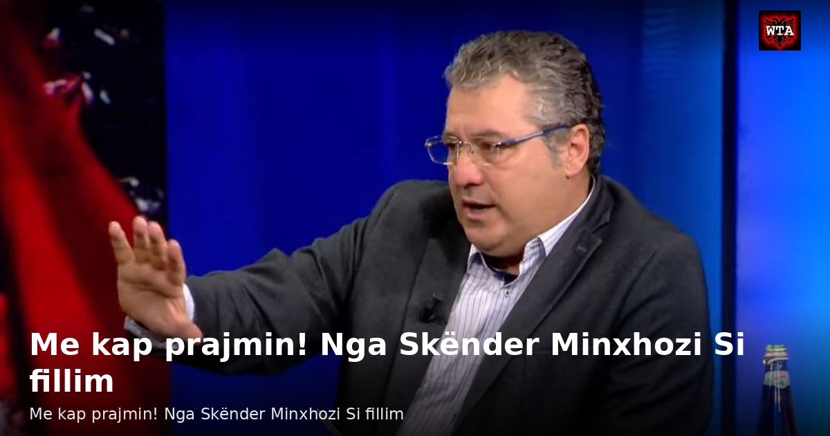 Me kap prajmin! Nga Skënder Minxhozi Si fillim