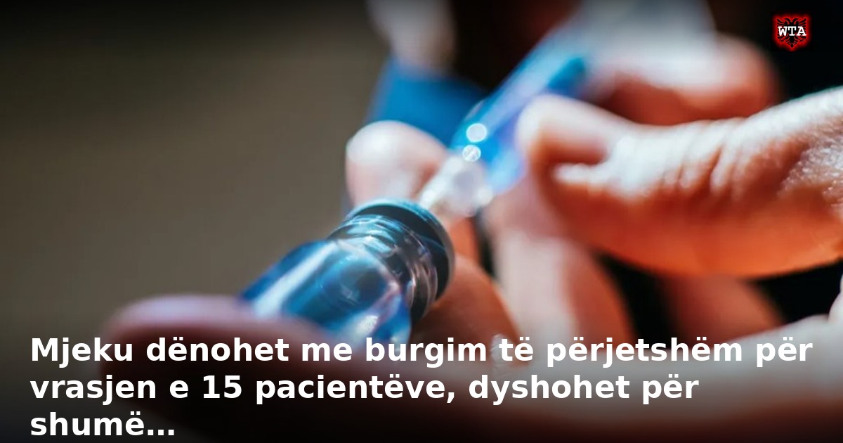 Mjeku dënohet me burgim të përjetshëm për vrasjen e 15 pacientëve, dyshohet për shumë…