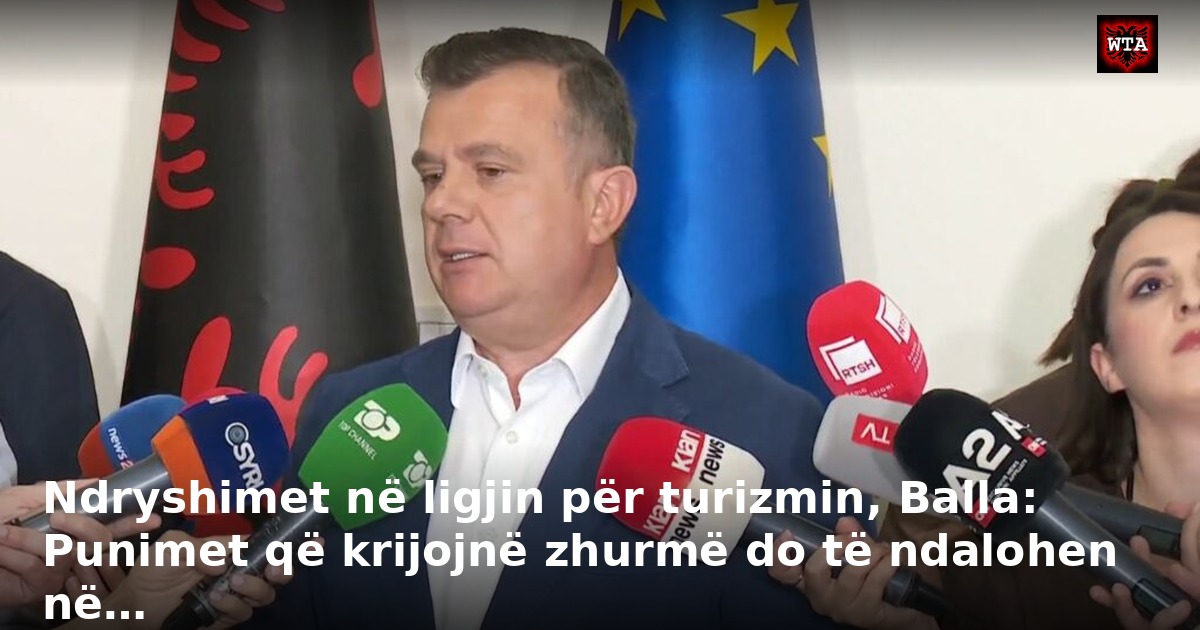 Ndryshimet në ligjin për turizmin, Balla: Punimet që krijojnë zhurmë do të ndalohen në…