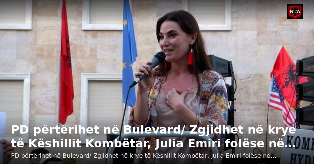 PD përtërihet në Bulevard/ Zgjidhet në krye të Këshillit Kombëtar, Julia Emiri folëse në…
