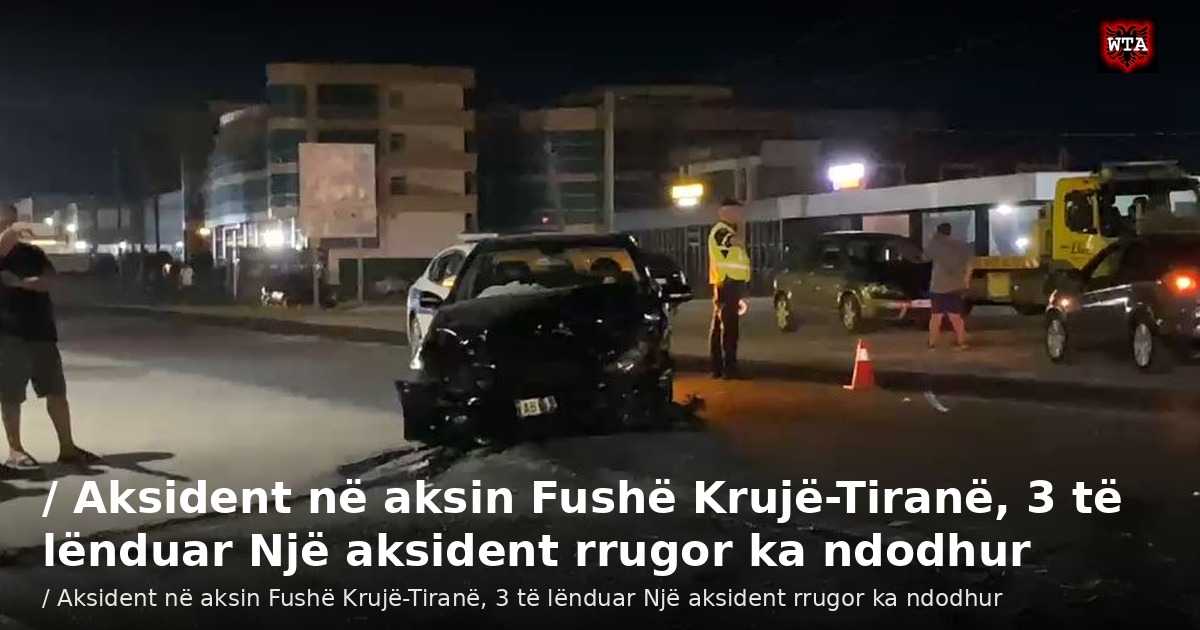/ Aksident në aksin Fushë Krujë-Tiranë, 3 të lënduar Një aksident rrugor ka ndodhur