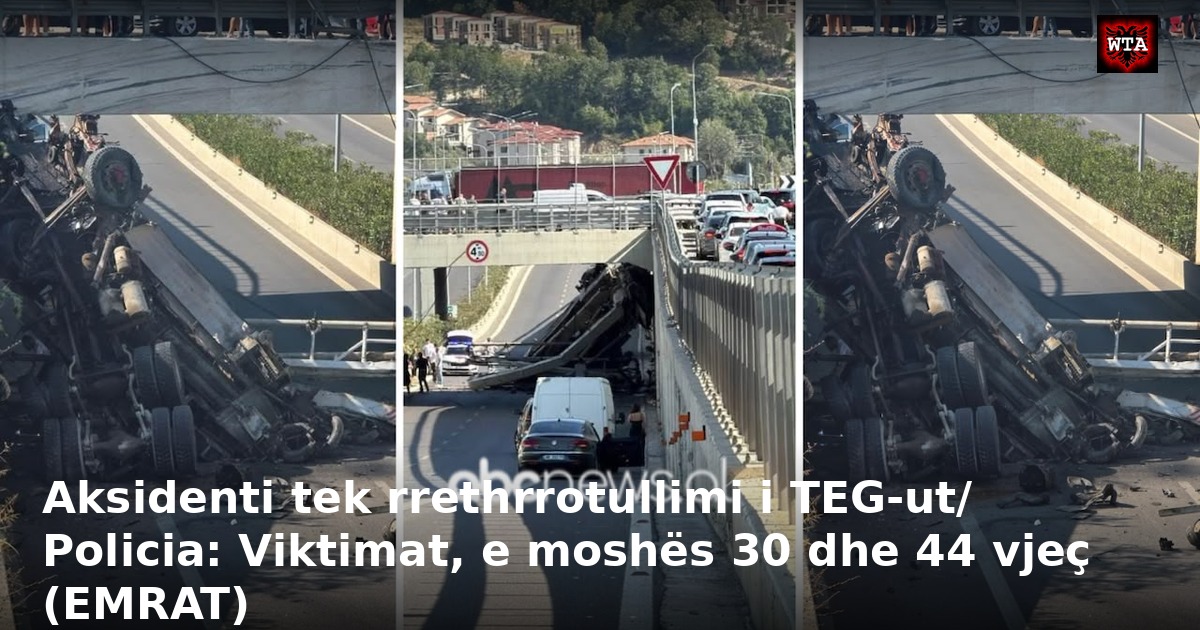 Aksidenti tek rrethrrotullimi i TEG-ut/ Policia: Viktimat, e moshës 30 dhe 44 vjeç (EMRAT)