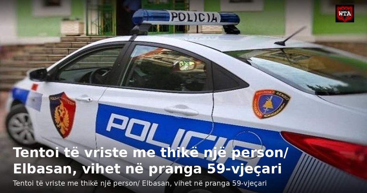 Tentoi të vriste me thikë një person/ Elbasan, vihet në pranga 59-vjeçari