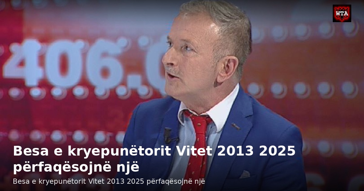 Besa e kryepunëtorit Vitet 2013 2025 përfaqësojnë një