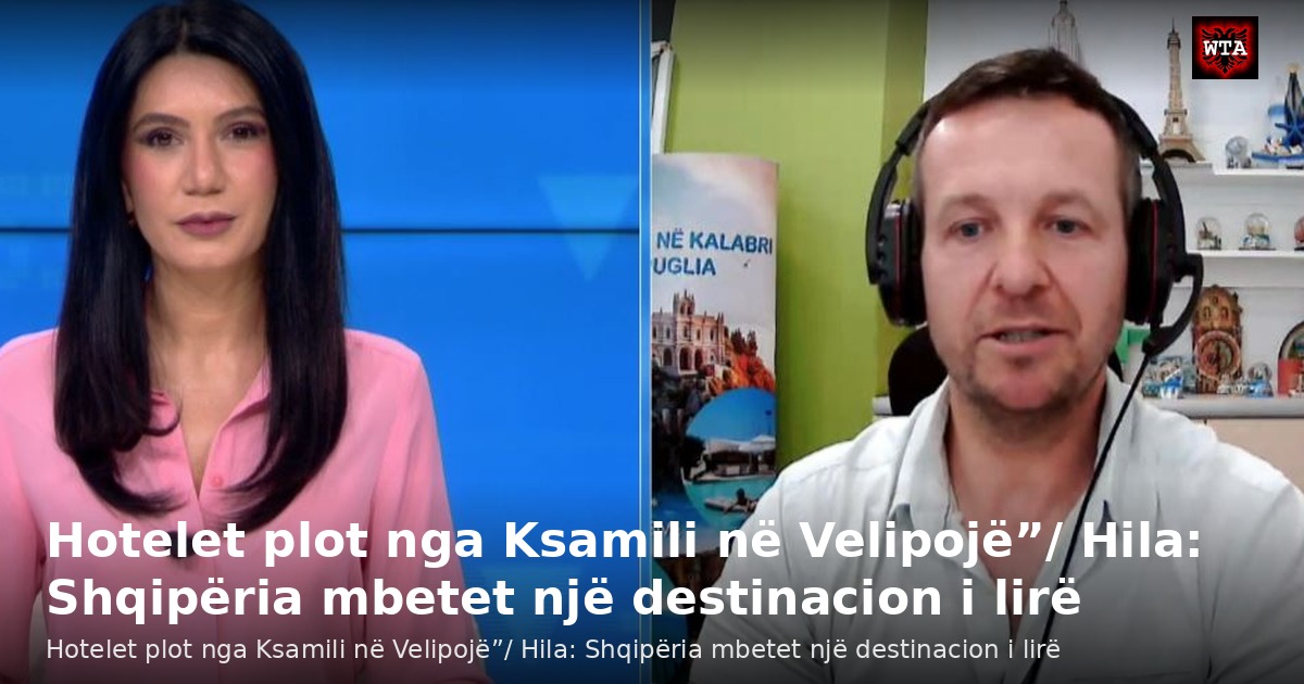 Hotelet plot nga Ksamili në Velipojë”/ Hila: Shqipëria mbetet një destinacion i lirë
