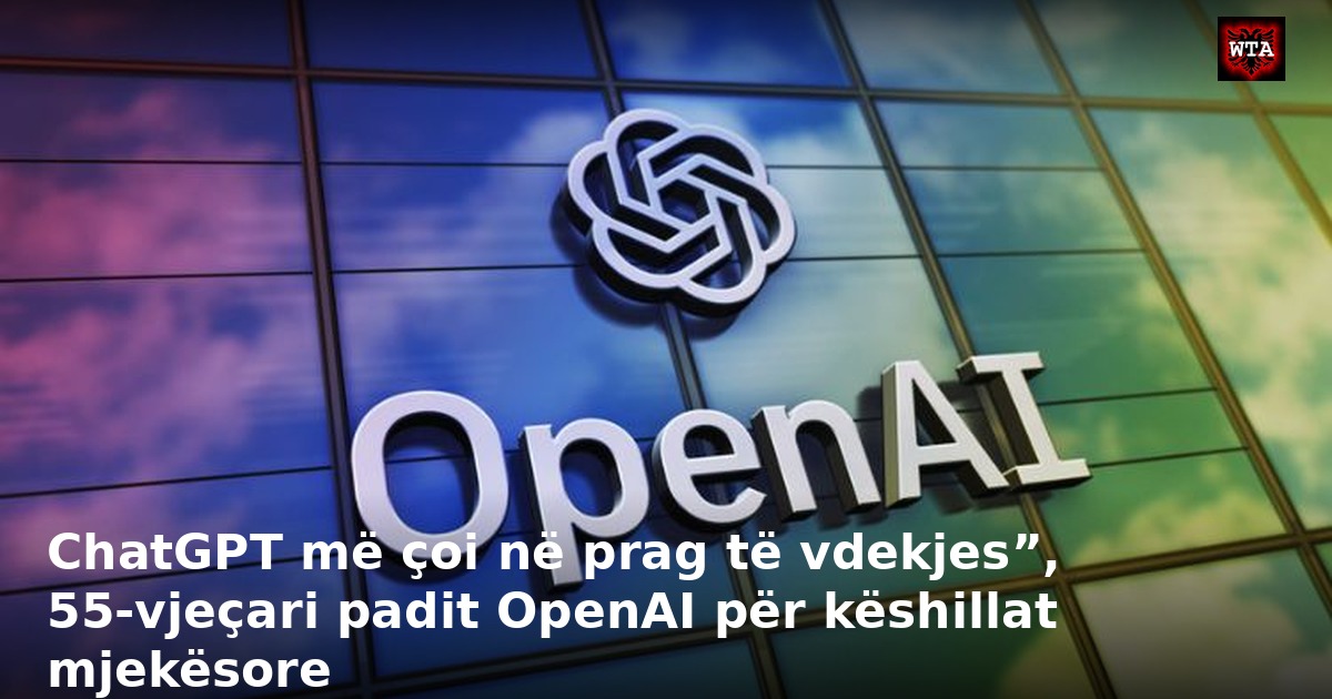 ChatGPT më çoi në prag të vdekjes”, 55-vjeçari padit OpenAI për këshillat mjekësore