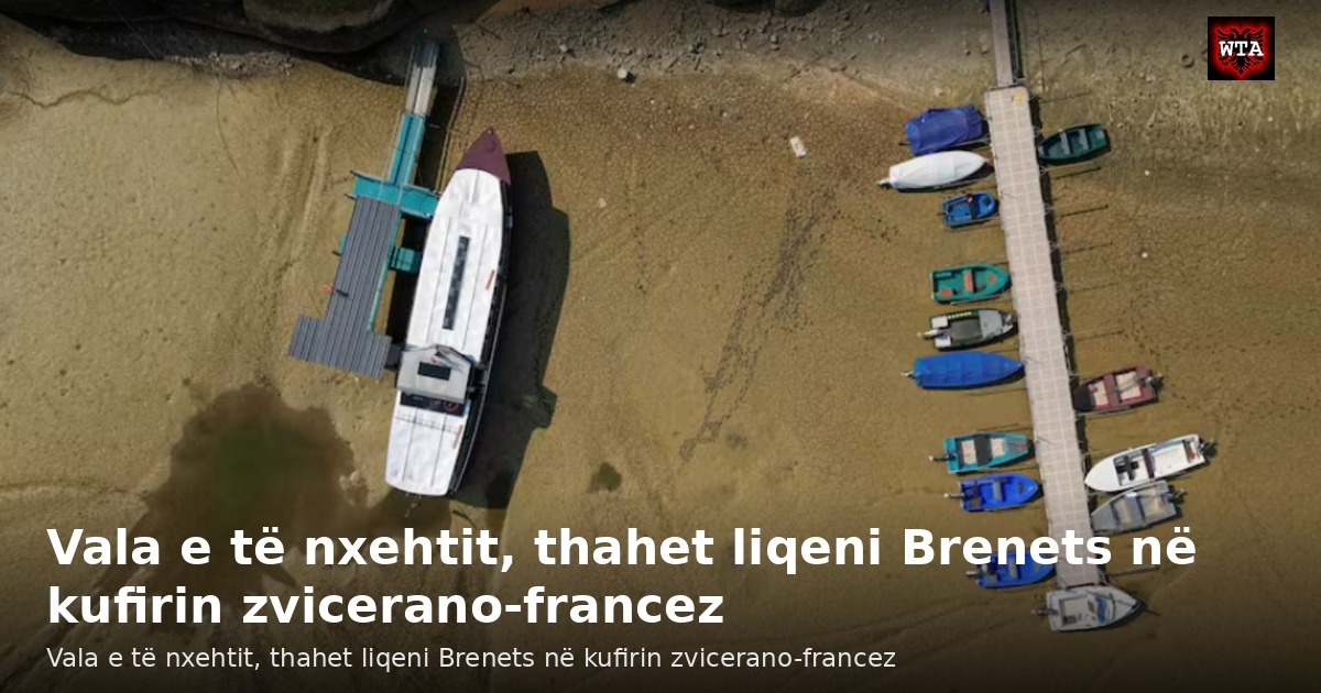 Vala e të nxehtit, thahet liqeni Brenets në kufirin zvicerano-francez