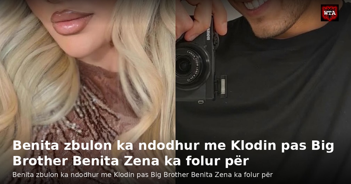 Benita zbulon ka ndodhur me Klodin pas Big Brother Benita Zena ka folur për
