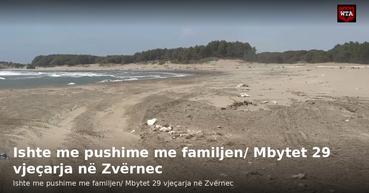 Ishte me pushime me familjen/ Mbytet 29 vjeçarja në Zvërnec