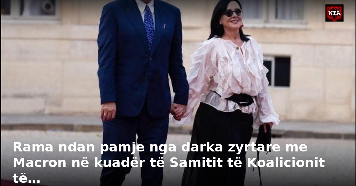 Rama ndan pamje nga darka zyrtare me Macron në kuadër të Samitit të Koalicionit të…