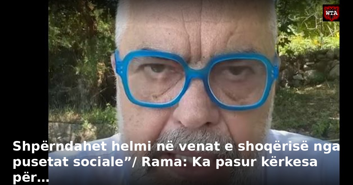 Shpërndahet helmi në venat e shoqërisë nga pusetat sociale”/ Rama: Ka pasur kërkesa për…