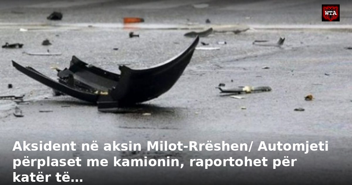 Aksident në aksin Milot-Rrëshen/ Automjeti përplaset me kamionin, raportohet për katër të…