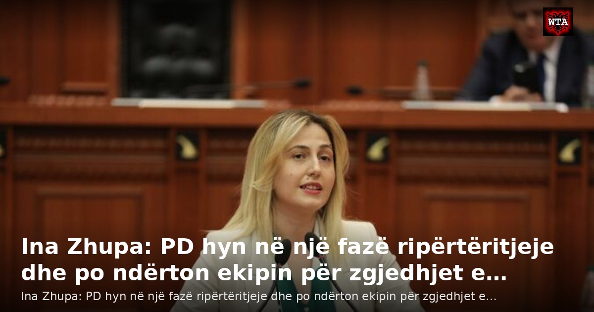Ina Zhupa: PD hyn në një fazë ripërtëritjeje dhe po ndërton ekipin për zgjedhjet e…