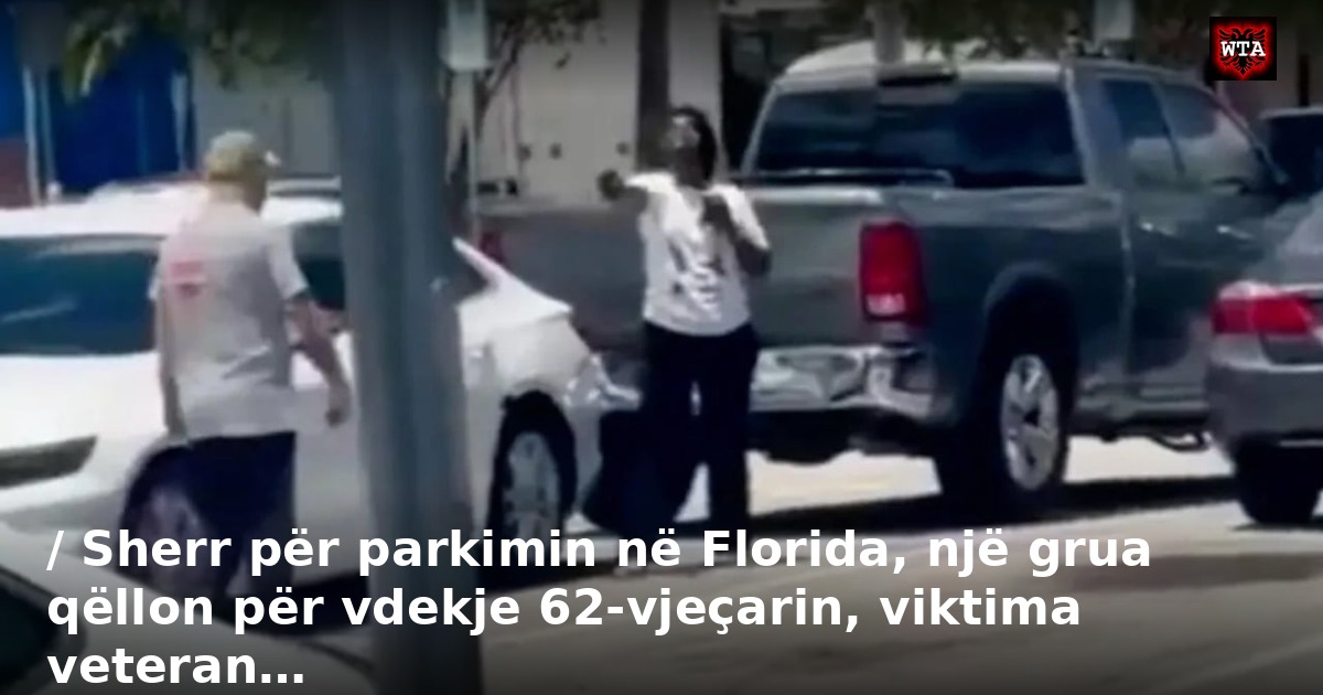 / Sherr për parkimin në Florida, një grua qëllon për vdekje 62-vjeçarin, viktima veteran…