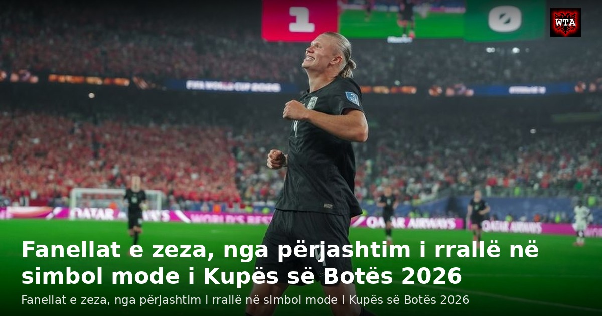 Fanellat e zeza, nga përjashtim i rrallë në simbol mode i Kupës së Botës 2026