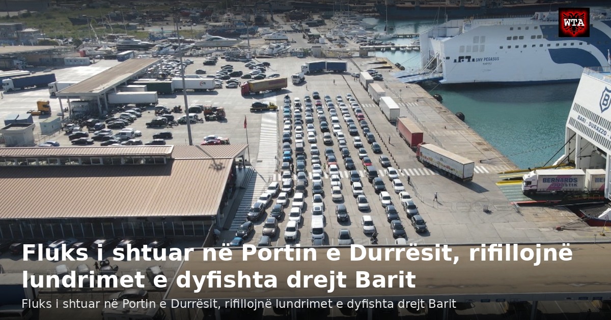 Fluks i shtuar në Portin e Durrësit, rifillojnë lundrimet e dyfishta drejt Barit