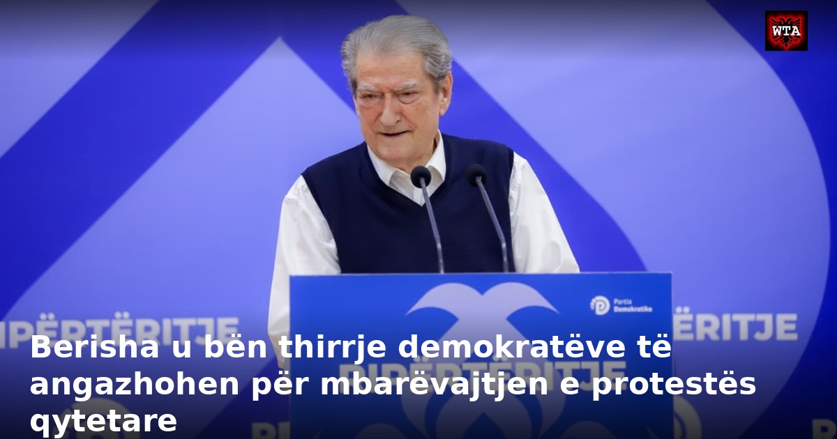 Berisha u bën thirrje demokratëve të angazhohen për mbarëvajtjen e protestës qytetare