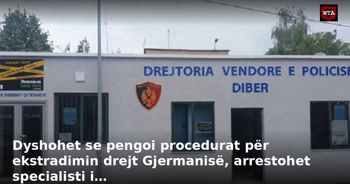Dyshohet se pengoi procedurat për ekstradimin drejt Gjermanisë, arrestohet specialisti i…