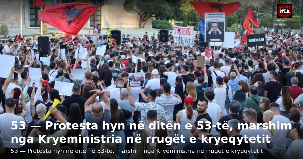 53 — Protesta hyn në ditën e 53-të, marshim nga Kryeministria në rrugët e kryeqytetit