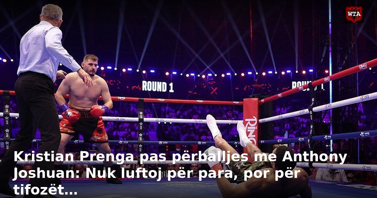 Kristian Prenga pas përballjes me Anthony Joshuan: Nuk luftoj për para, por për tifozët…