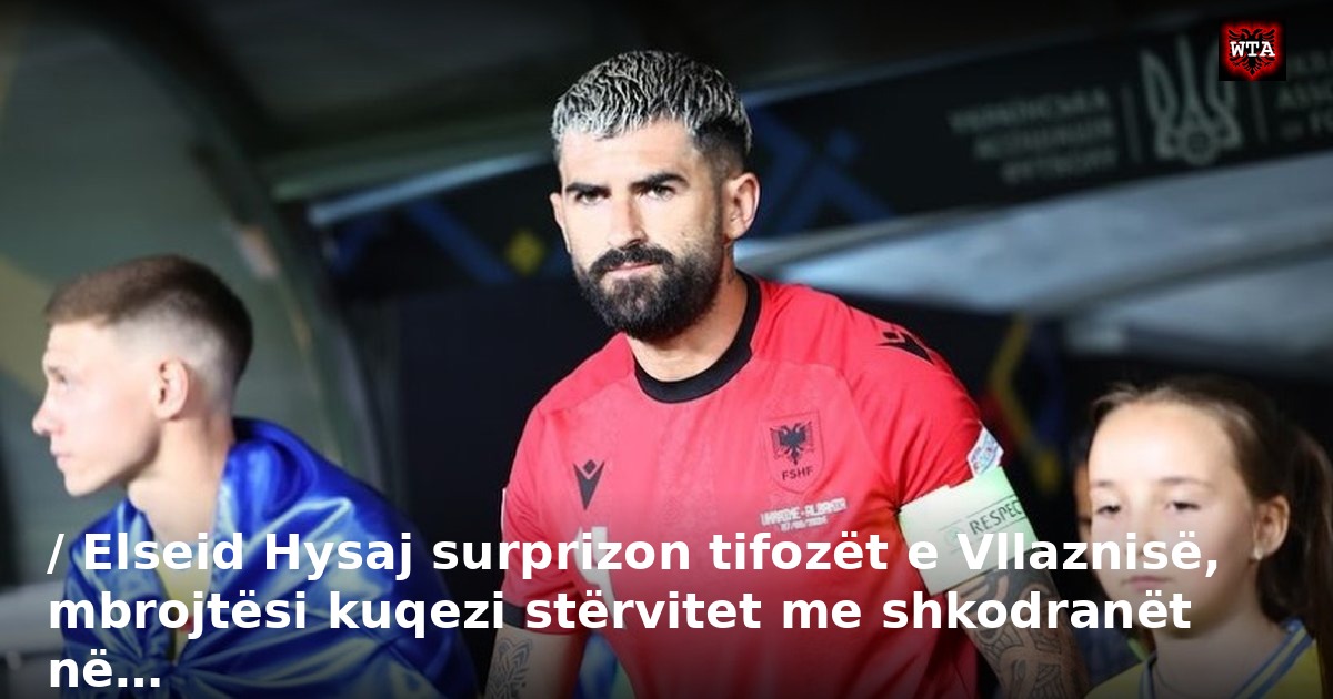 / Elseid Hysaj surprizon tifozët e Vllaznisë, mbrojtësi kuqezi stërvitet me shkodranët në…