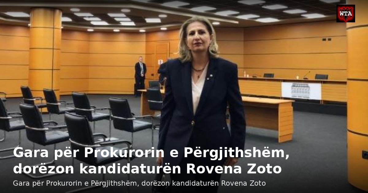 Gara për Prokurorin e Përgjithshëm, dorëzon kandidaturën Rovena Zoto