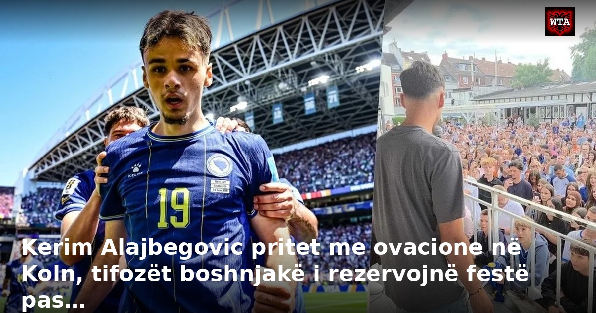 Kerim Alajbegovic pritet me ovacione në Koln, tifozët boshnjakë i rezervojnë festë pas…