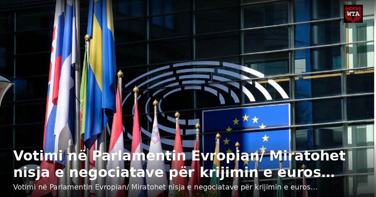 Votimi në Parlamentin Evropian/ Miratohet nisja e negociatave për krijimin e euros…