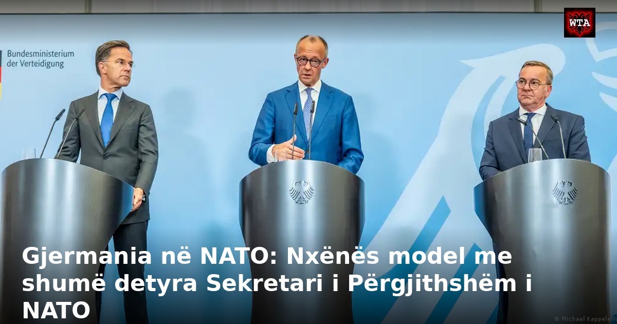 Gjermania në NATO: Nxënës model me shumë detyra Sekretari i Përgjithshëm i NATO