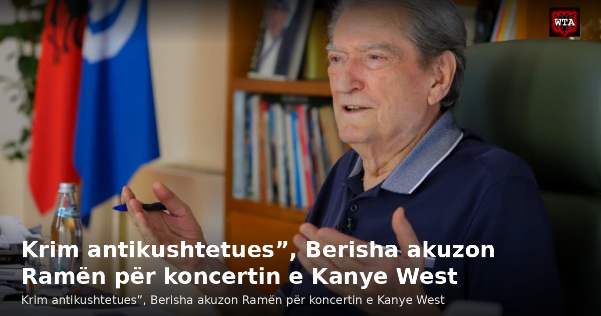 Krim antikushtetues”, Berisha akuzon Ramën për koncertin e Kanye West