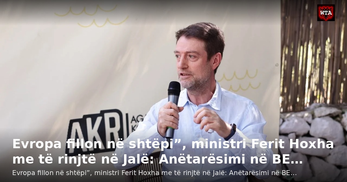 Evropa fillon në shtëpi”, ministri Ferit Hoxha me të rinjtë në Jalë: Anëtarësimi në BE…