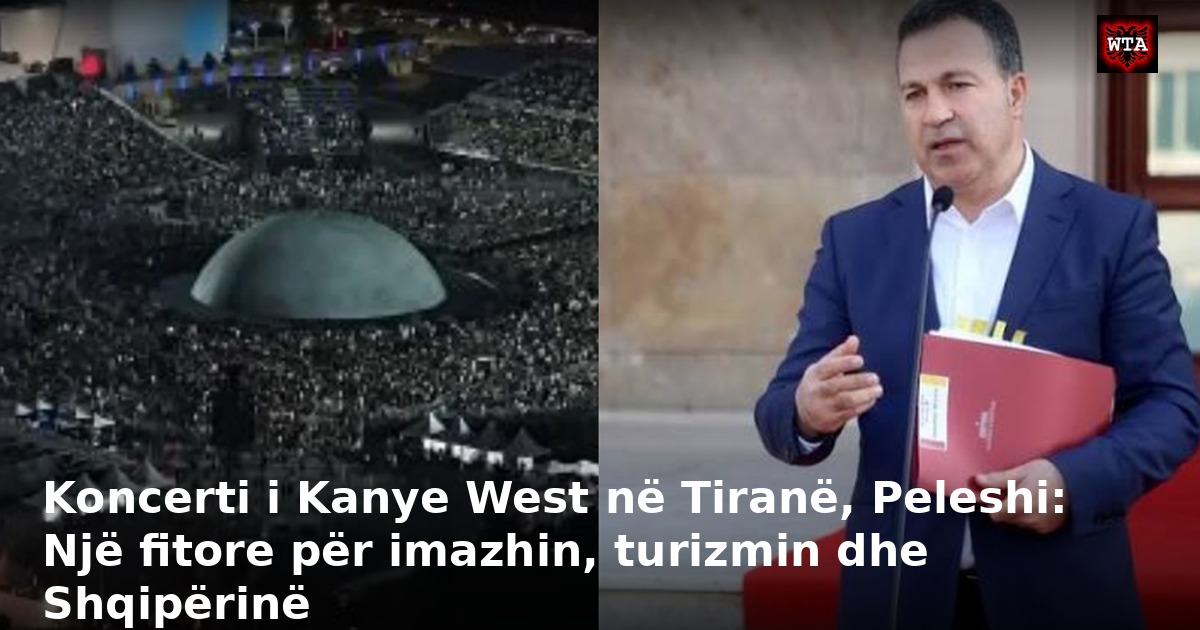 Koncerti i Kanye West në Tiranë, Peleshi: Një fitore për imazhin, turizmin dhe Shqipërinë