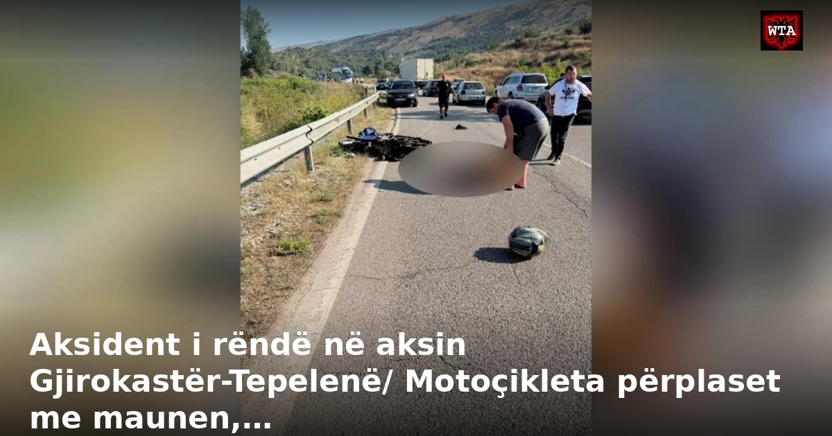 Aksident i rëndë në aksin Gjirokastër-Tepelenë/ Motoçikleta përplaset me maunen,…