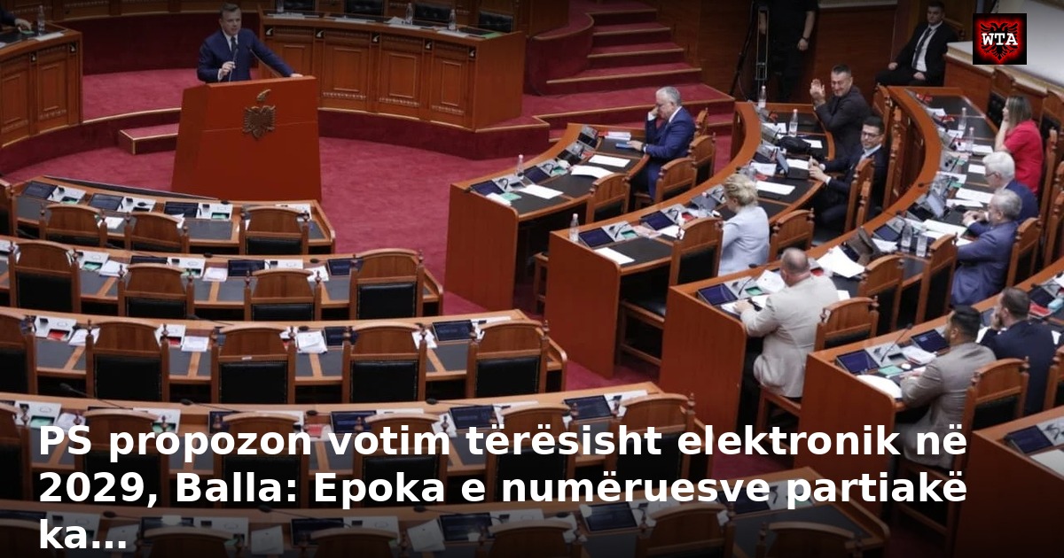 PS propozon votim tërësisht elektronik në 2029, Balla: Epoka e numëruesve partiakë ka…